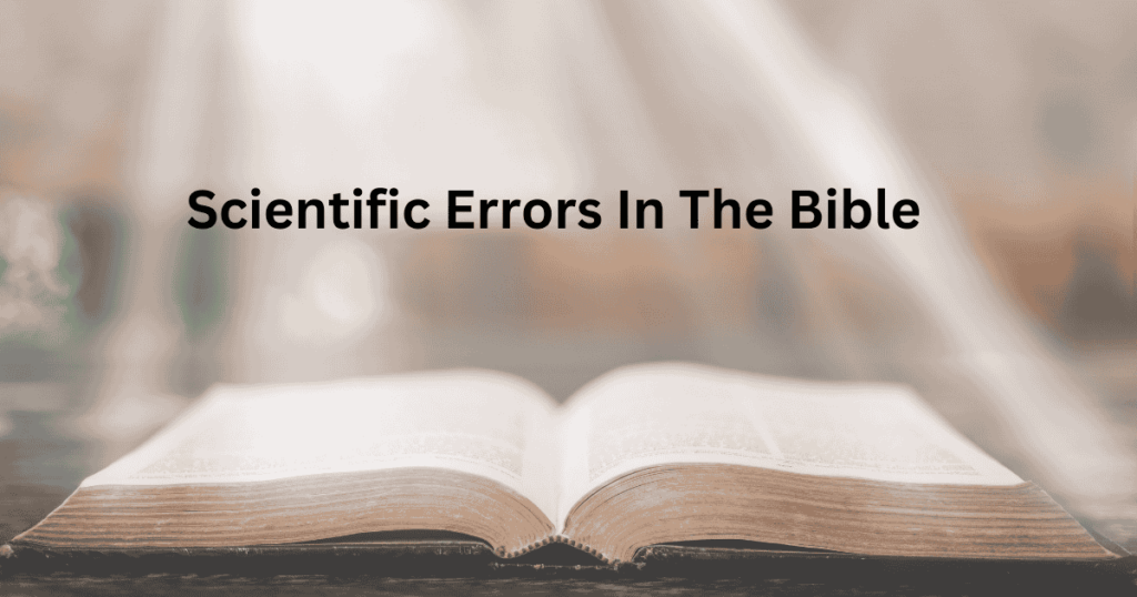 Scientific Errors In The Bible